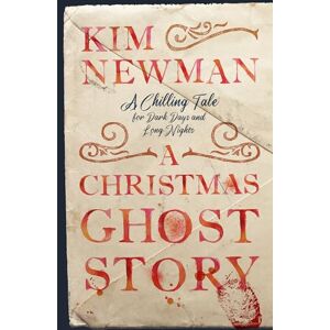 Kim Newman A Christmas Ghost Story Kim Newman A Christmas Ghost Story