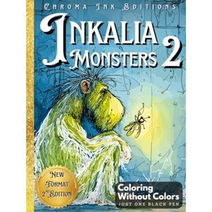 Editions, Chroma Ink Inkalia: Cute Monsters 2 – Ink Tracing Coloring Book for Teens and Adults: Bring These Monsters to Life Using Only One Black Pen. A Wildly ... Experience (Inkalia Cozy Ink Tracing Edition) Editions, Chroma Ink Inkalia: Cute Monsters 2 – Ink Tracing Coloring Book for Teens and Adults: Bring These Monsters to Life Using Only One Black Pen. A Wildly ... Experience (Inkalia Cozy Ink Tracing Edition)
