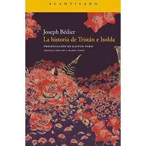 Bédier, Joseph La historia de Tristán e Isolda: 188 (Narrativa del Acantilado) Bédier, Joseph La historia de Tristán e Isolda: 188 (Narrativa del Acantilado)