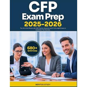 Study, Meritus CFP Exam Prep 2025-2026: The All-in-One Review with 680 Practice Questions and 6 Full-Length Exams to Guarantee Your Success Study, Meritus CFP Exam Prep 2025-2026: The All-in-One Review with 680 Practice Questions and 6 Full-Length Exams to Guarantee Your Success