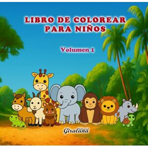 Giraluna, Editorial LIBRO DE COLOREAR PARA NIÑOS ANIMALES DE LA SELVA: Hermosas ilustraciones fáciles y divertidas Giraluna, Editorial LIBRO DE COLOREAR PARA NIÑOS ANIMALES DE LA SELVA: Hermosas ilustraciones fáciles y divertidas