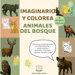 Books, Kids & fun Imaginario y colorea: Animales del bosque: Libro educativo con imágenes reales, dibujos para colorear, actividades y certificado final (de 2 a 6 años) Books, Kids & fun Imaginario y colorea: Animales del bosque: Libro educativo con imágenes reales, dibujos para colorear, actividades y certificado final (de 2 a 6 años)