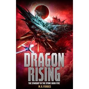 Forbes, M.R. Dragon Rising: 5 (The Starship In The Stone) Forbes, M.R. Dragon Rising: 5 (The Starship In The Stone)