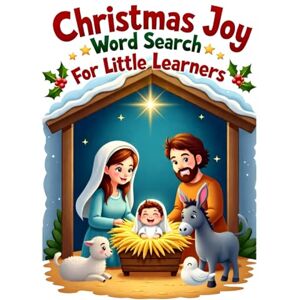 Austin, Everlee Christmas Joy Word Search for Little Learners: 50 Simple Puzzles that Teach Words of Love, Faith, and the Miracle of Jesus’ Birth plus 10 Bonus Coloring Pages! Austin, Everlee Christmas Joy Word Search for Little Learners: 50 Simple Puzzles that Teach Words of Love, Faith, and the Miracle of Jesus’ Birth plus 10 Bonus Coloring Pages!