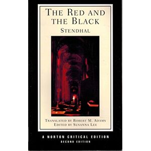 Stendhal The Red and the Black 2e (NCE): A Norton Critical Edition: 0 Stendhal The Red and the Black 2e (NCE): A Norton Critical Edition: 0