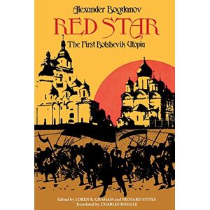 Bogdanov, Alexander Red Star: The First Bolshevik Utopia (Soviet History, Politics, Society, and Thought) Bogdanov, Alexander Red Star: The First Bolshevik Utopia (Soviet History, Politics, Society, and Thought)