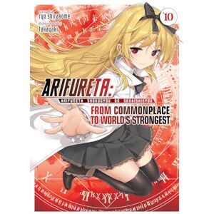 Shirakome, Ryo Arifureta: From Commonplace to World's Strongest (Light Novel) Vol. 10 Shirakome, Ryo Arifureta: From Commonplace to World's Strongest (Light Novel) Vol. 10