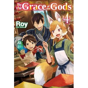 Roy By the Grace of the Gods: Volume 4 (Light Novel) (BY THE GRACE OF GODS LIGHT NOVEL SC) Roy By the Grace of the Gods: Volume 4 (Light Novel) (BY THE GRACE OF GODS LIGHT NOVEL SC)