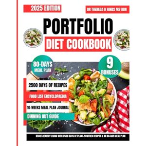 Hinds Ms Rdn, Dr Theresa D Portfolio Diet Cookbook 2025: Heart-Healthy Living with 2500 Days of Plant-Powered Recipes & an 80-Day Meal Plan (Quick & Healthy Cookbook Series by Dr Theresa D Hinds Ms Rdn) Hinds Ms Rdn, Dr Theresa D Portfolio Diet Cookbook 2025: Heart-Healthy Living with 2500 Days of Plant-Powered Recipes & an 80-Day Meal Plan (Quick & Healthy Cookbook Series by Dr Theresa D Hinds Ms Rdn)