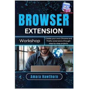 Hawthorn, AMARA Browser Extension Workshop: Create your own Chrome and Firefox extensions through step-by-step projects Hawthorn, AMARA Browser Extension Workshop: Create your own Chrome and Firefox extensions through step-by-step projects