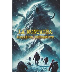 Copperwhite, Alexander La montagna (Terrore in famiglia) Copperwhite, Alexander La montagna (Terrore in famiglia)