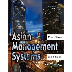 Chen, Min Asian Management Systems: Chinese, Japanese and Korean Styles of Business Chen, Min Asian Management Systems: Chinese, Japanese and Korean Styles of Business