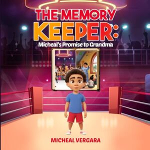 Vergara, Michel The Memory Keeper:: Micheal's Promise to Grandma Vergara, Michel The Memory Keeper:: Micheal's Promise to Grandma