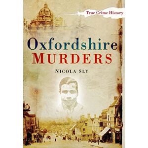 Sly, Nicola Oxfordshire Murders Sly, Nicola Oxfordshire Murders