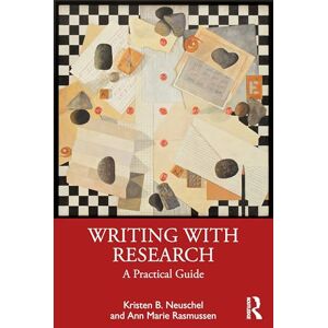 Neuschel, Kristen B. Writing with Research: A Practical Guide Neuschel, Kristen B. Writing with Research: A Practical Guide