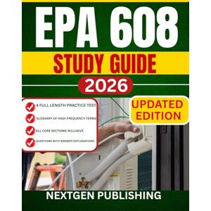 PUBLISHING, NEXTGEN EPA 608 STUDY GUIDE: A Complete Preparation Manual for HVAC Technicians PUBLISHING, NEXTGEN EPA 608 STUDY GUIDE: A Complete Preparation Manual for HVAC Technicians