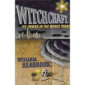 Seabrook, William Witchcraft Its Power in the World Today Seabrook, William Witchcraft Its Power in the World Today