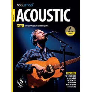 Various Rockschool Acoustic Guitar Debut (2019) Acoustic Guitar Sheet Music for Beginners 6 Tracks with Online Audio Rock, Pop, and Contemporary Songs for Acoustic Guitar Players Various Rockschool Acoustic Guitar Debut (2019) Acoustic Guitar Sheet Music for Beginners 6 Tracks with Online Audio Rock, Pop, and Contemporary Songs for Acoustic Guitar Players