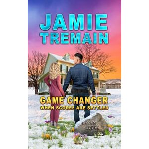 Tremain, Jamie Game Changer: When Scores Are Settled (Grant's Crossing) Tremain, Jamie Game Changer: When Scores Are Settled (Grant's Crossing)