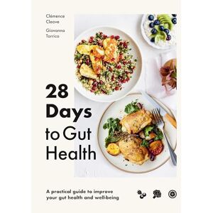 Cleave, Clémence 28 Days to Gut Health: A practical guide to improve your gut health and well-being Cleave, Clémence 28 Days to Gut Health: A practical guide to improve your gut health and well-being