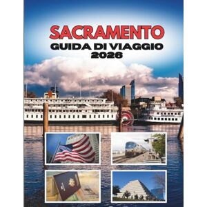 Ramirez, Shirley SACRAMENTO GUIDA DI VIAGGIO 2026 Ramirez, Shirley SACRAMENTO GUIDA DI VIAGGIO 2026