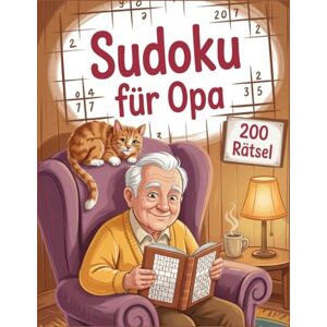 Sophie Hiver Sudoku für Opa: 200 Rätsel von Leicht Schwer in großer Schrift für Senioren Sophie Hiver Sudoku für Opa: 200 Rätsel von Leicht Schwer in großer Schrift für Senioren