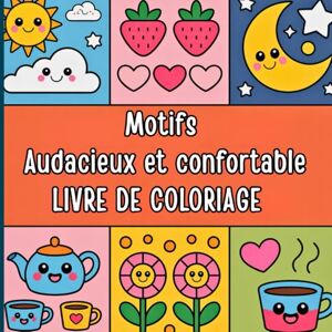 Editions, Amgrimat Motifs Audacieux et confortable Livre de coloriage: Des motifs doux qui apaisent l'esprit et apaisent l'âme, pour les adultes, les seniors et les ... bien-être, de repos et de pleine conscience Editions, Amgrimat Motifs Audacieux et confortable Livre de coloriage: Des motifs doux qui apaisent l'esprit et apaisent l'âme, pour les adultes, les seniors et les ... bien-être, de repos et de pleine conscience