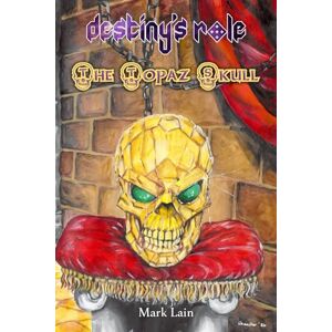 Lain, Mark Destiny's Role: The Topaz Skull (Amethyst Version): An adventure gamebook in English, Esperanto, French, Italian, Latin, Portuguese, Romanian, Spanish, and Welsh (DESTINY'S ROLE ADVENTURE GAMEBOOKS) Lain, Mark Destiny's Role: The Topaz Skull (Amethyst Version): An adventure gamebook in English, Esperanto, French, Italian, Latin, Portuguese, Romanian, Spanish, and Welsh (DESTINY'S ROLE ADVENTURE GAMEBOOKS)