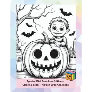 Where’s the Cutie Cube? A Fun Puzzle Adventure & Coloring Book for Halloween (Special Mini Pumpkins Edition): Find the Cube and Color Cute Mini Pumpkins (Perfect Gift for Halloween) Where’s the Cutie Cube? A Fun Puzzle Adventure & Coloring Book for Halloween (Special Mini Pumpkins Edition): Find the Cube and Color Cute Mini Pumpkins (Perfect Gift for Halloween)