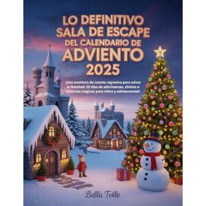 Tolle, Bella LO DEFINITIVO SALA DE ESCAPE DEL CALENDARIO DE ADVIENTO 2025: ¡Una aventura de cuenta regresiva para salvar la Navidad: 25 días de adivinanzas, chistes e historias mágicas para niños y adolescentes! Tolle, Bella LO DEFINITIVO SALA DE ESCAPE DEL CALENDARIO DE ADVIENTO 2025: ¡Una aventura de cuenta regresiva para salvar la Navidad: 25 días de adivinanzas, chistes e historias mágicas para niños y adolescentes!