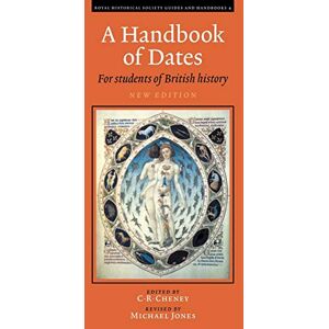 Cheney/Jones Handbook of Dates 2ed: For Students of British History: 4 (Royal Historical Society Guides and Handbooks, Series Number 4) Cheney/Jones Handbook of Dates 2ed: For Students of British History: 4 (Royal Historical Society Guides and Handbooks, Series Number 4)