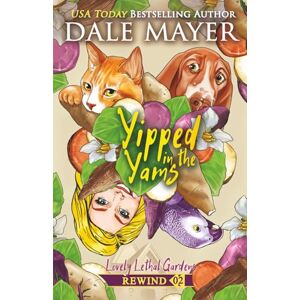 Mayer, Dale Yipped in the Yams: 2 (Lovely Lethal Gardens Rewind) Mayer, Dale Yipped in the Yams: 2 (Lovely Lethal Gardens Rewind)