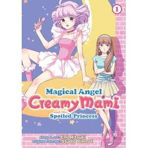 Mitsuki Magical Angel Creamy Mami and the Spoiled Princess Vol. 1 (Magical Angel Creamy Mami and the Spoiled Princess, 1) Mitsuki Magical Angel Creamy Mami and the Spoiled Princess Vol. 1 (Magical Angel Creamy Mami and the Spoiled Princess, 1)