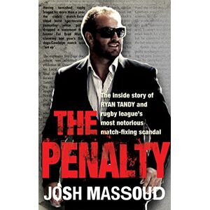 Massoud, Josh The Penalty: The inside story of Ryan Tandy and rugby league's most notorious match-fixing scandal Massoud, Josh The Penalty: The inside story of Ryan Tandy and rugby league's most notorious match-fixing scandal