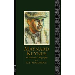 Moggridge, Donald Maynard Keynes: An Economist's Biography Moggridge, Donald Maynard Keynes: An Economist's Biography