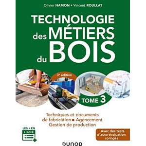 Hamon, Olivier Technologie des métiers du bois Tome 3 3e éd. Techniques et documents de fabrication Agencem: Techniques et documents de fabrication Agencement Hamon, Olivier Technologie des métiers du bois Tome 3 3e éd. Techniques et documents de fabrication Agencem: Techniques et documents de fabrication Agencement