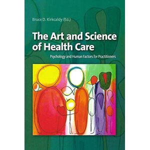 Via The Art and Science of Health Care: Psychology and Human Factors Via The Art and Science of Health Care: Psychology and Human Factors