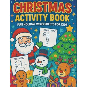 Baschir, Roxana Christmas Mega Activity Book for Kids Ages 3-8: Fun Holiday Workbook with Dot to Dot, Coloring Pages, Mazes, Puzzles, Scissor Skills, and More — 170 ... Joy! (Merry Minds Christmas Collection) Baschir, Roxana Christmas Mega Activity Book for Kids Ages 3-8: Fun Holiday Workbook with Dot to Dot, Coloring Pages, Mazes, Puzzles, Scissor Skills, and More — 170 ... Joy! (Merry Minds Christmas Collection)
