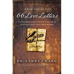Crabb, Larry 66 Love Letters: A Conversation with God That Invites You into His Story: 2 (A Restoration Novel) Crabb, Larry 66 Love Letters: A Conversation with God That Invites You into His Story: 2 (A Restoration Novel)