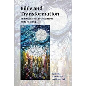 Bible and Transformation: The Promise of Intercultural Bible Reading: 81 (Semeia Studies) Bible and Transformation: The Promise of Intercultural Bible Reading: 81 (Semeia Studies)