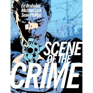Brubaker, Ed The Scene of the Crime Brubaker, Ed The Scene of the Crime