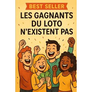 Des Millions d'Euros LES GAGNANTS DU LOTO N’EXISTENT PAS: Et si tout ce que vous pensiez savoir sur les loteries était faux ? Des Millions d'Euros LES GAGNANTS DU LOTO N’EXISTENT PAS: Et si tout ce que vous pensiez savoir sur les loteries était faux ?