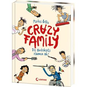 Orths, Markus Crazy Family (Band 1) Die Hackebarts räumen ab!: Eine herrlich lustige Familiengeschichte zum Selberlesen ab 10 Jahren oder zum Vorlesen für die ganze Familie Orths, Markus Crazy Family (Band 1) Die Hackebarts räumen ab!: Eine herrlich lustige Familiengeschichte zum Selberlesen ab 10 Jahren oder zum Vorlesen für die ganze Familie