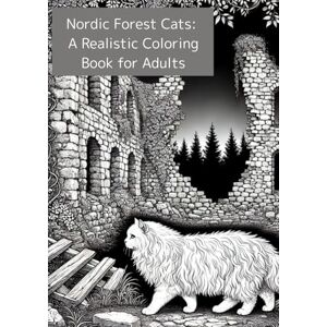 nene Nordic Forest Cats: A Realistic Coloring Book for Adults: Scandinavian Forest Cats: Intricate Nature Coloring Book nene Nordic Forest Cats: A Realistic Coloring Book for Adults: Scandinavian Forest Cats: Intricate Nature Coloring Book