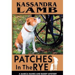 Lamb, Kassandra Patches In The Rye: 5 (A Marcia Banks and Buddy Mystery) Lamb, Kassandra Patches In The Rye: 5 (A Marcia Banks and Buddy Mystery)