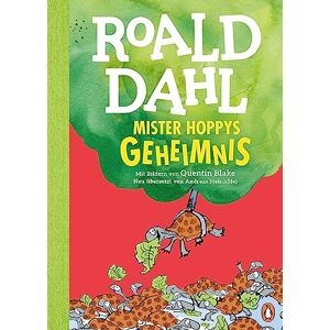 Dahl, Roald Mister Hoppys Geheimnis: Neu übersetzt von Andreas Steinhöfel. Die weltberühmte Geschichte farbig illustriert für Kinder ab 8 Jahren Dahl, Roald Mister Hoppys Geheimnis: Neu übersetzt von Andreas Steinhöfel. Die weltberühmte Geschichte farbig illustriert für Kinder ab 8 Jahren