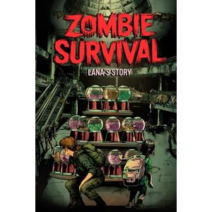 Kingston Zombie Survival Lana's Story: A Relentless Action-Packed Journey Through the Zombie Apocalypse Kingston Zombie Survival Lana's Story: A Relentless Action-Packed Journey Through the Zombie Apocalypse