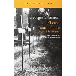 Simenon, Georges El caso Saint-Fiacre : los casos de Maigret Simenon, Georges El caso Saint-Fiacre : los casos de Maigret