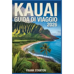 Stanton Kauai Guida di Viaggio 2026: Compagno essenziale per vivere l'isola di Aloha Stanton Kauai Guida di Viaggio 2026: Compagno essenziale per vivere l'isola di Aloha