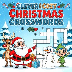 Publishing, Mark Graham Clever And Cozy Christmas Crosswords: 30 Fun and Challenging Festive Xmas Holiday Themed Games, Words and Clues Freeform Puzzles Activity Book, Vocabulary Builder for Kids. Publishing, Mark Graham Clever And Cozy Christmas Crosswords: 30 Fun and Challenging Festive Xmas Holiday Themed Games, Words and Clues Freeform Puzzles Activity Book, Vocabulary Builder for Kids.